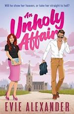 An Unholy Affair: A Forbidden Love, Steamy, Small-Town Romantic Comedy 
