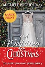 A Wedding for Christmas Large Print 