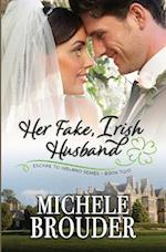 Her Fake Irish Husband (Escape to Ireland, Book 2) 