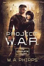 Project W.A.R. The Complete Trilogy 