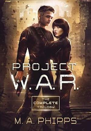 Project W.A.R. The Complete Trilogy