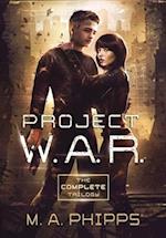 Project W.A.R. The Complete Trilogy 