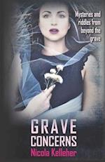 Grave Concerns: Mysteries and Riddles from Beyond the Grave 