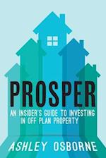 Prosper: An Insider's Guide To Investing In Off Plan Property 