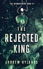 The Rejected King 