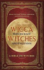 Wicca, Witch Craft, Witches and Paganism Hardback Version