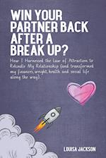 Win Your Partner Back After A Break Up?