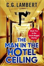 The Man In The Hotel Ceiling 