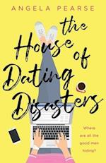 The House of Dating Disasters: A sassy, laugh-out-loud romantic comedy 