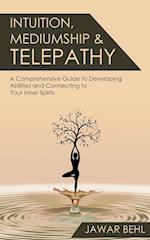 INTUITION, MEDIUMSHIP & TELEPATHY