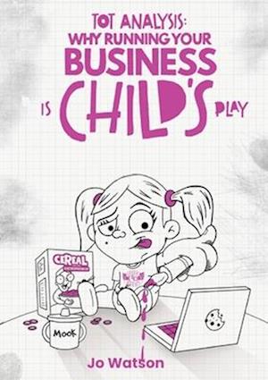 TOT ANALYSIS: Why Running Your Business is Child's Play