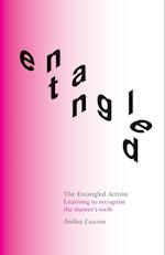 The Entangled Activist: Learning to recognise the master's tools 