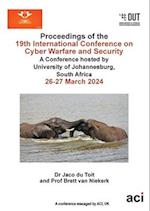 Proceedings of the 19th International Conference on Cyber Warfare and Security