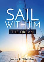Sail with Jim: The Dream 