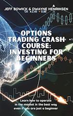 OPTIONS TRADING CRASH COURSE - INVESTING FOR BEGINNERS