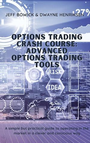 OPTIONS TRADING CRASH COURSE - ADVANCED OPTIONS TRADING TOOLS