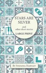 Stars Are Silver: humorous and heartwarming short stories, in Very Large Print 