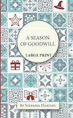 A Season of Goodwill: Extra-Large Print, Easy-to-Read, 10 Humorous and Heartwarming Short Stories for Christmas and New Year 