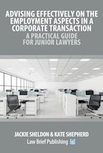 Advising Effectively on the Employment Aspects in a Corporate Transaction - A Practical Guide for Junior Lawyers 