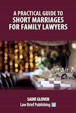 A Practical Guide to Short Marriages for Family Lawyers