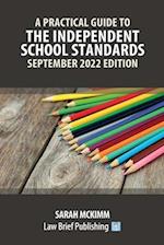 A Practical Guide to the Independent School Standards - September 2022 Edition 