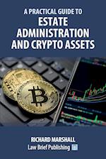 A Practical Guide to Estate Administration and Crypto Assets 