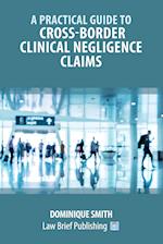 A Practical Guide to Cross-Border Clinical Negligence Claims 