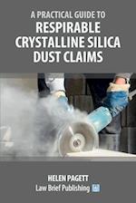 A Practical Guide to Respirable Crystalline Silica Dust Claims 