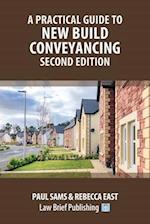 A Practical Guide to New Build Conveyancing - Second Edition 