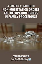 A Practical Guide to Non-Molestation Orders and Occupation Orders in Family Proceedings