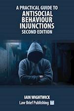 A Practical Guide to Antisocial Behaviour Injunctions - Second Edition 