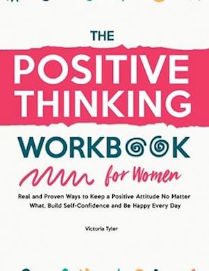 The Positive Thinking Workbook for Women
