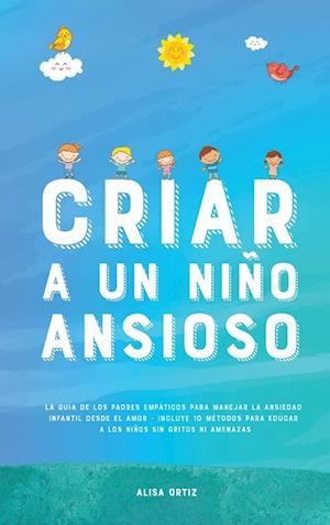 Criar a un Niño Ansioso