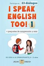 I SPEAK ENGLISH TOO! 1: Inglés para niños 