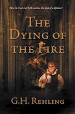 The Dying of the Fire