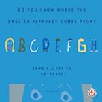 Do You Know Where the English Alphabet Comes From? 