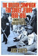 The British Campaign for Soviet Jewry 1966-1991: Human Rights and Exit Permits.