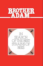 Brother Adam- In Search of the Best Strains of Bees 