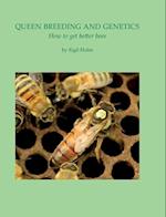 Queen Breeding and Genetics - How to get better bees