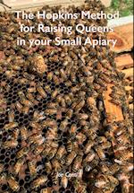 The Hopkins Method for Raising Queens in your Small Apiary 