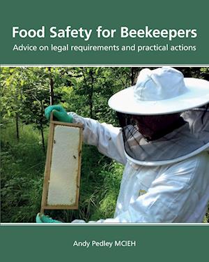 Food Safety for Beekeepers - Advice on legal requirements and practical actions