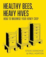 Healthy Bees, Heavy Hives - How to maximise your honey crop