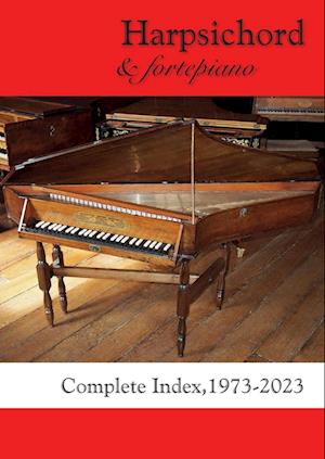 Harpsichord & fortepiano COMPLETE INDEX, 1973-2023