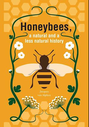 Honeybees, a Natural and less natural history