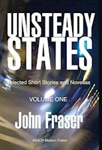 Unsteady States, Vol. I