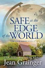 Safe at the Edge of the World: The Tour Series Book 2 