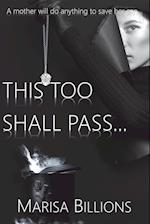 This To Shall Pass...: A mother will do anything to save her son... 