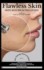 Flawless Skin: Skin Resurfacing Guide for Acne Scarring - Ageing Lines - Sun Damage - Pigmentation 