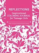 REFLECTIONS - Inspirational COLORING JOURNAL  for Teenage Girls - with Original Motivational Quotes