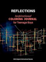 REFLECTIONS - Inspirational COLORING JOURNAL  for Teenage Boys